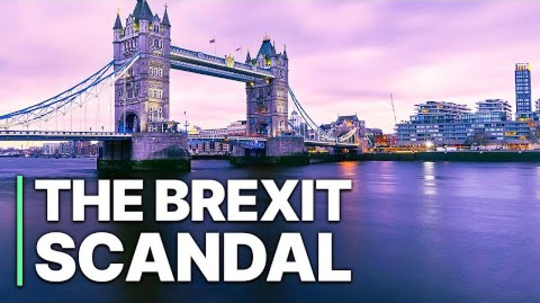 The Brexit Scandal  Corruption In The UK