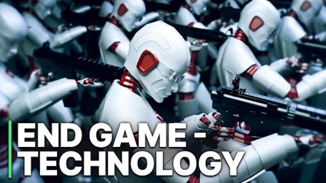 End Game Technology  Dystopian Future  Machine Learning  Artificial Intelligence