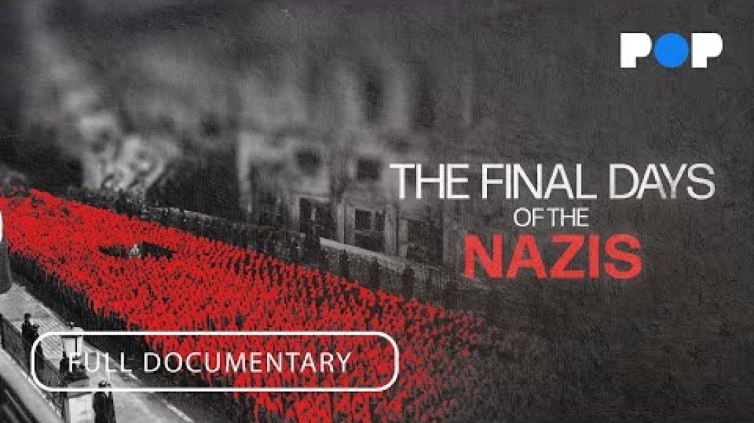 The Final Days of the Nazis